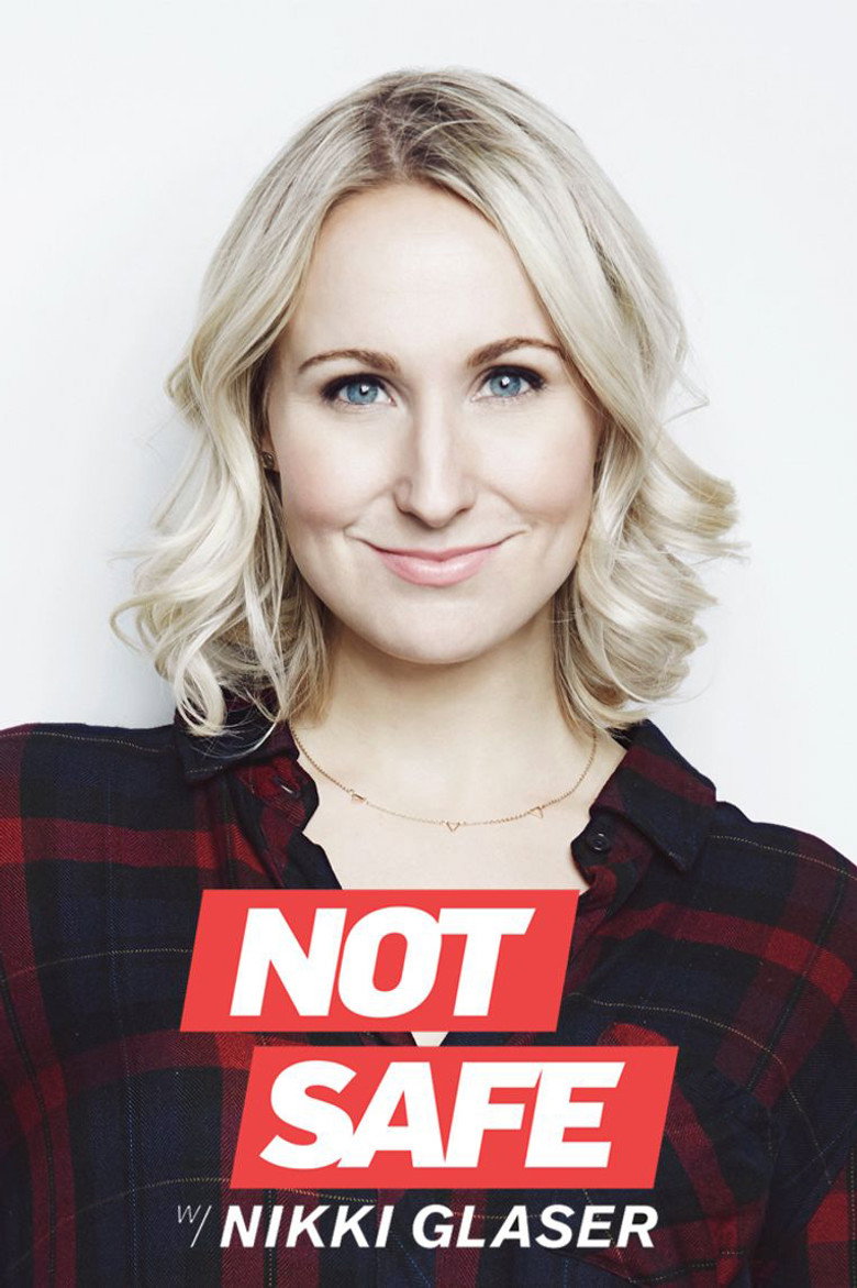 Not Safe with Nikki Glaser (2016) — affiche série et bande-annonce