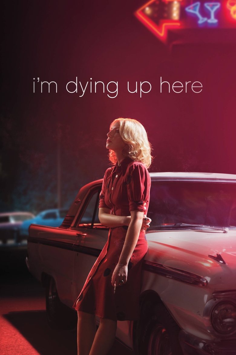 I'm Dying Up Here (2017) — affiche série et bande-annonce