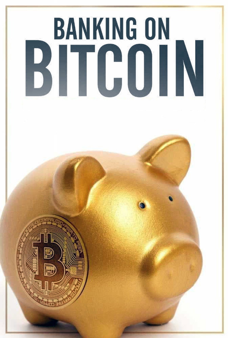 Banking on Bitcoin (2016) — affiche film et bande-annonce