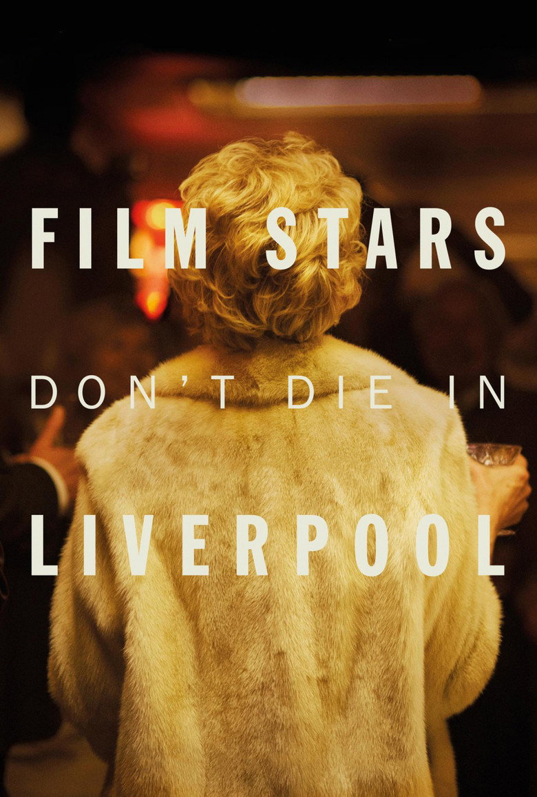 Film Stars Don't Die in Liverpool (2017) — affiche film et bande-annonce