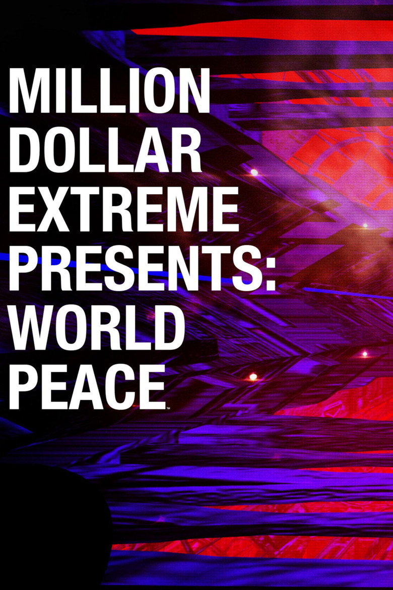 Million Dollar Extreme Presents: World Peace (2016) — affiche série