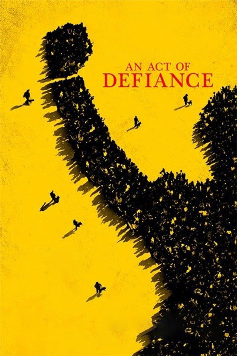 An Act of Defiance (2017) — affiche film et bande-annonce