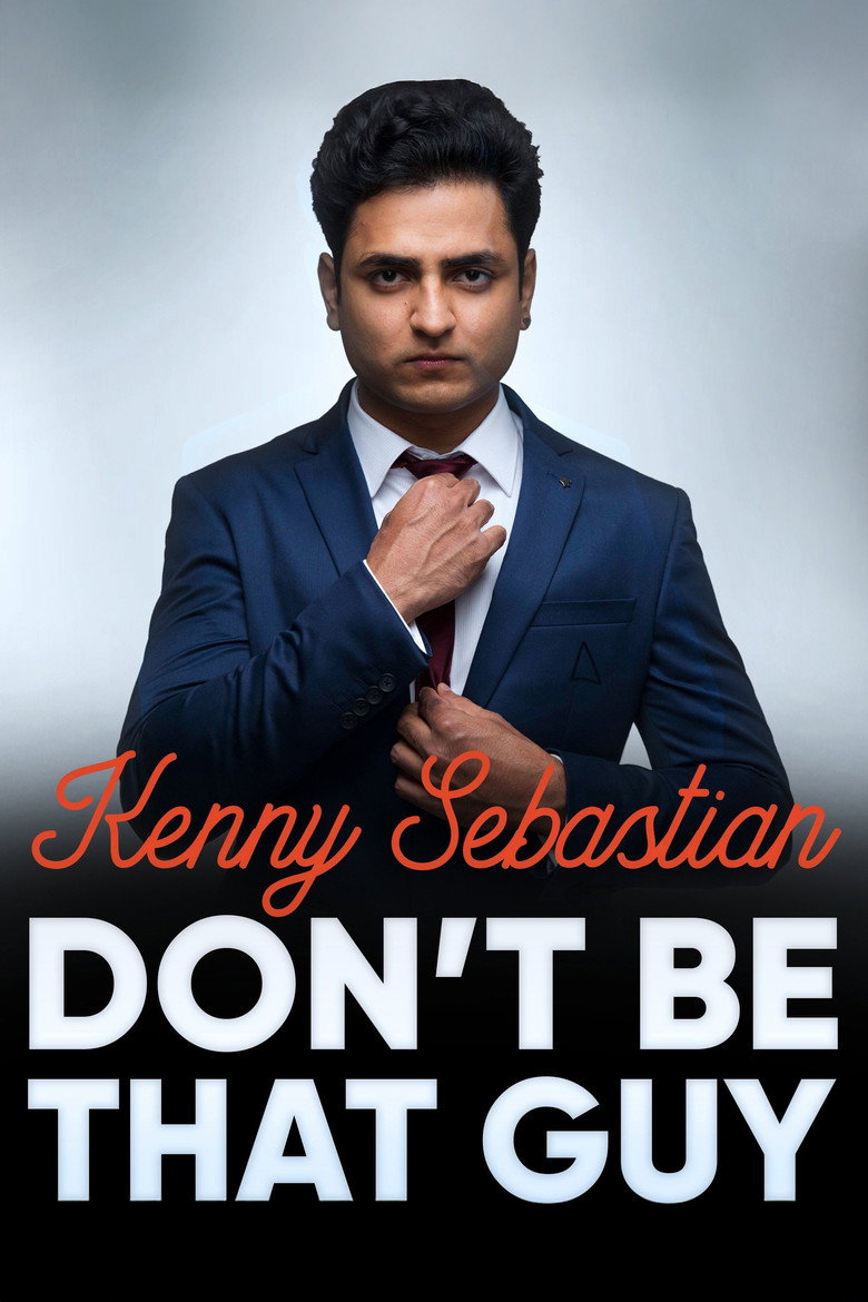 Kenny Sebastian: Don't Be That Guy (2017) — affiche film et bande-annonce