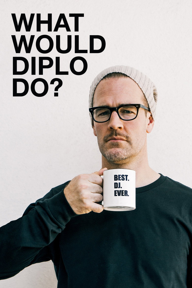 What Would Diplo Do? (2017) — affiche série et bande-annonce