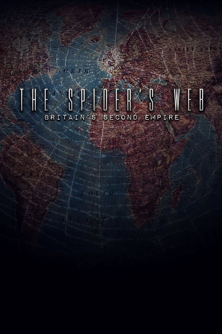 The Spider's Web: Britain's Second Empire (2017) — affiche film et bande-annonce