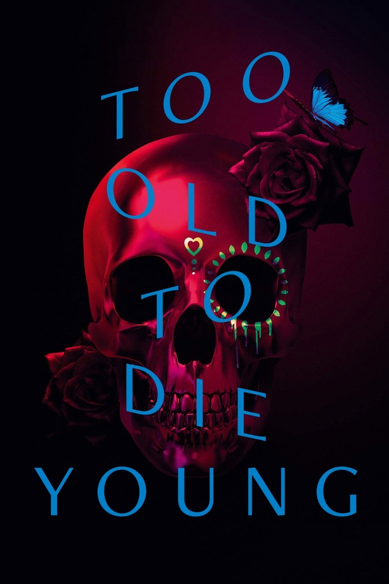 Too Old to Die Young (2019) — affiche série et bande-annonce