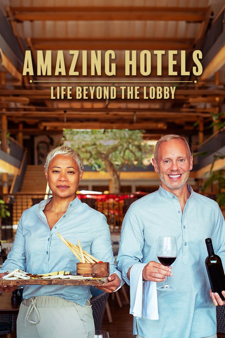 Amazing Hotels: Life Beyond the Lobby (2017) — affiche série et bande-annonce