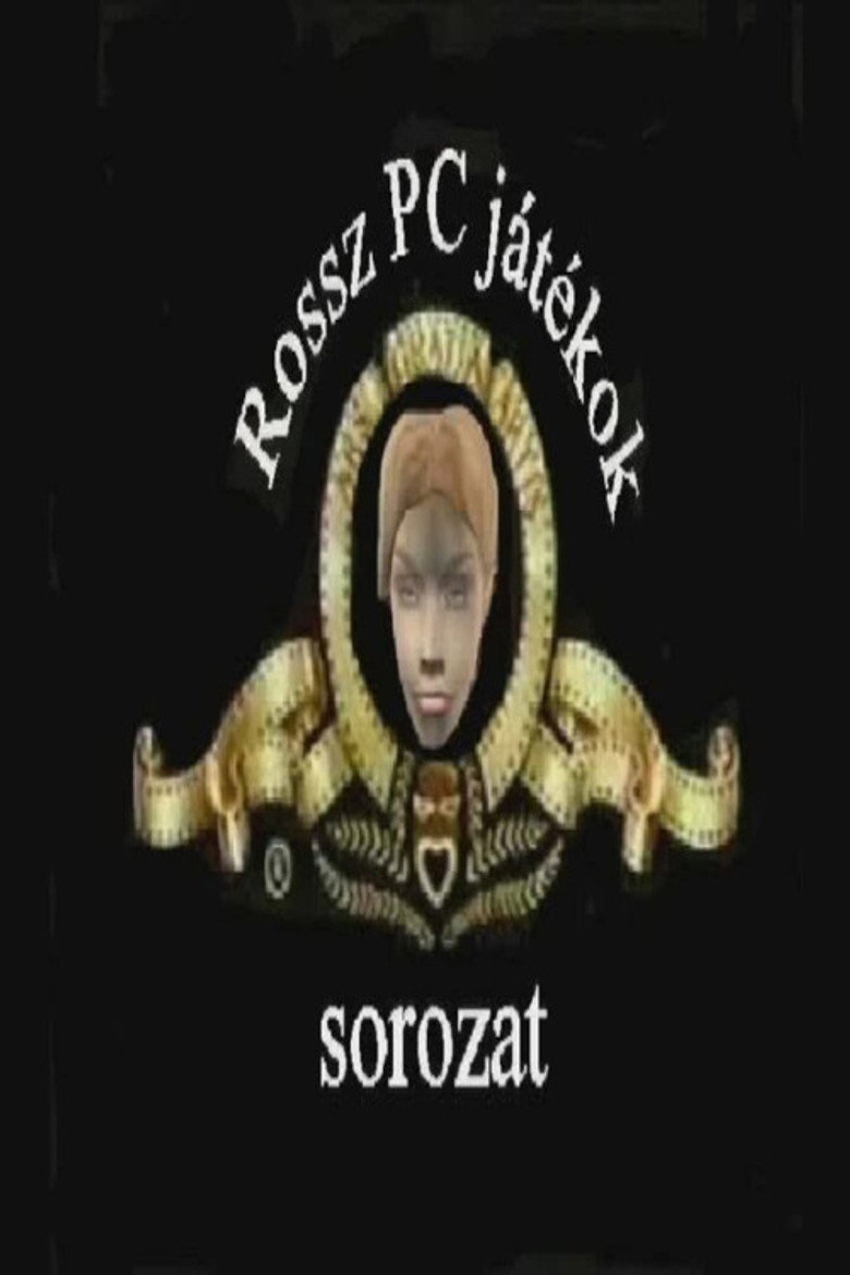 Rossz PC Játékok Sorozat (2007) — affiche série