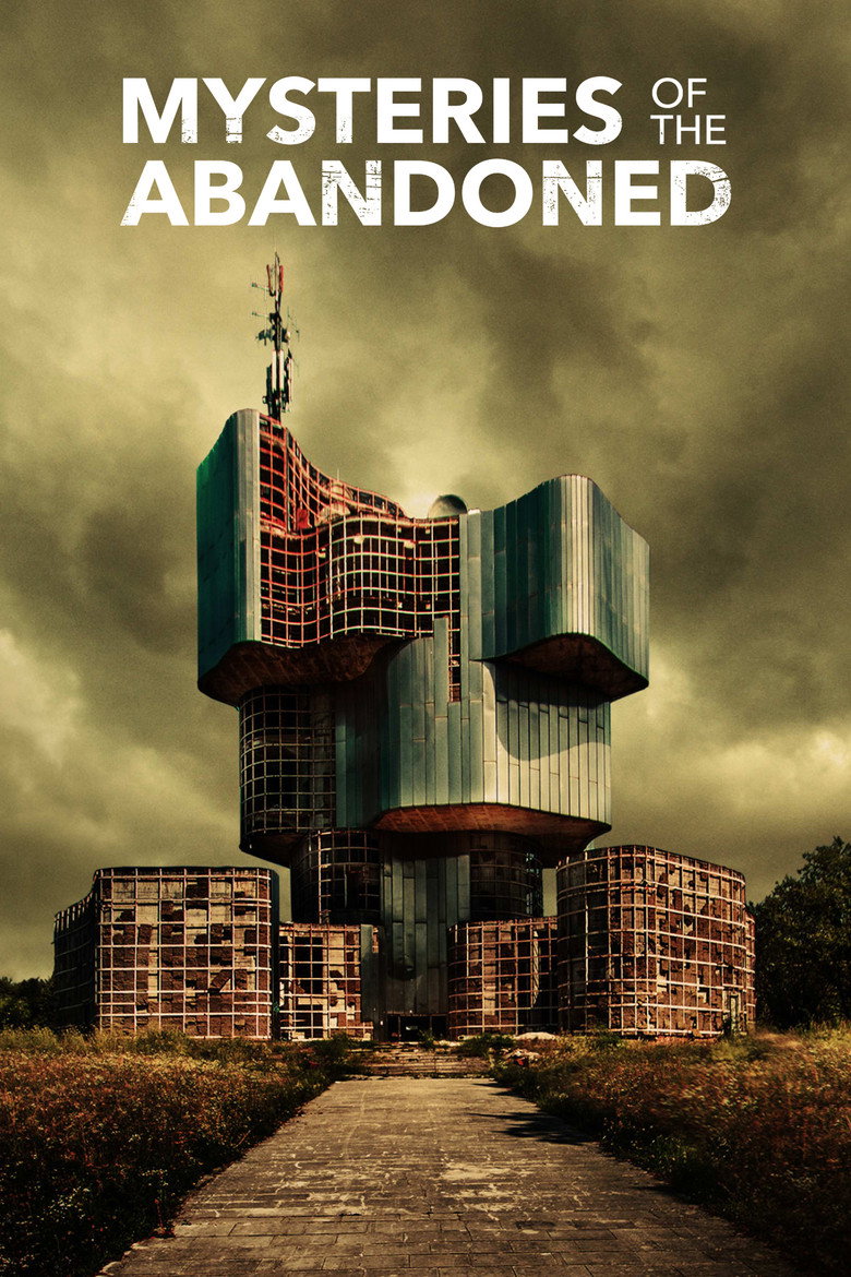 Mysteries of the Abandoned (2017) — affiche série et bande-annonce