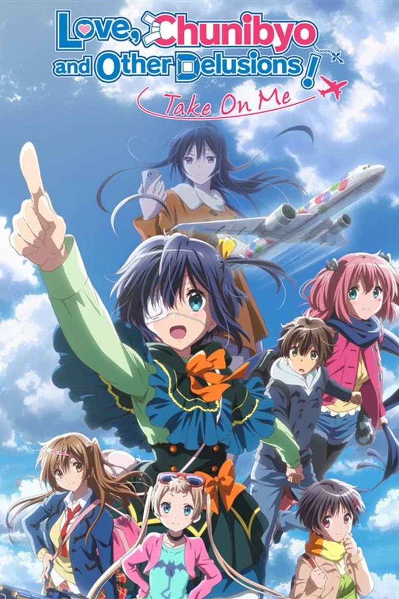Love, Chunibyo & Other Delusions the Movie: Take on Me (2018) — affiche film et bande-annonce