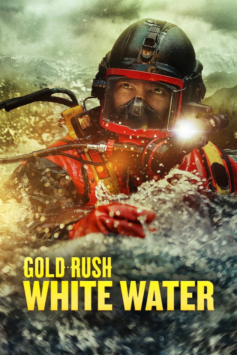 Gold Rush: White Water (2018) — affiche série et bande-annonce
