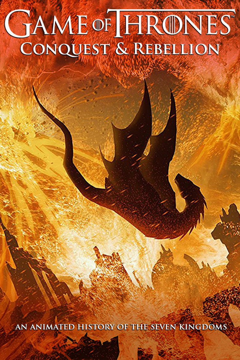 Game of Thrones Conquest & Rebellion: An Animated History of the Seven Kingdoms (2017) — affiche film et bande-annonce