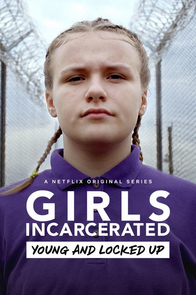 Girls Incarcerated: Young and Locked Up (2018) — affiche série