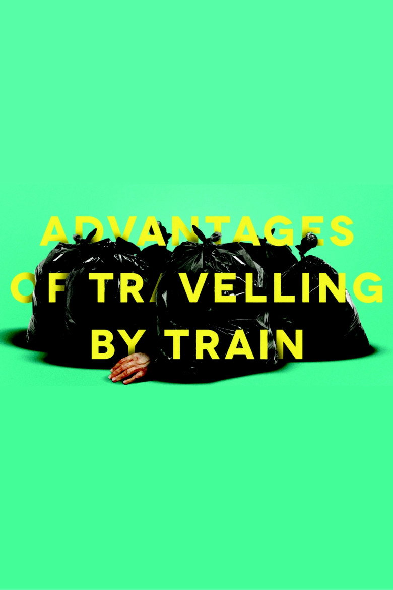 Advantages of Travelling by Train (2019) — affiche film et bande-annonce