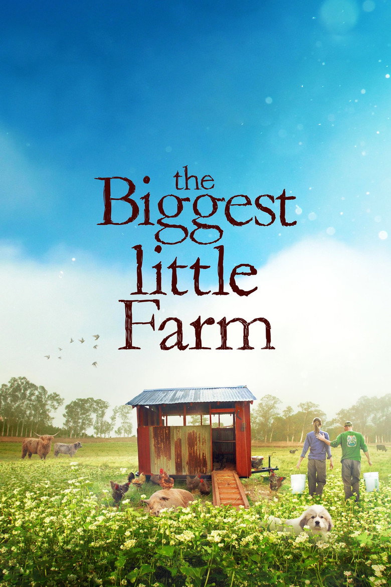 The Biggest Little Farm (2018) — affiche film et bande-annonce