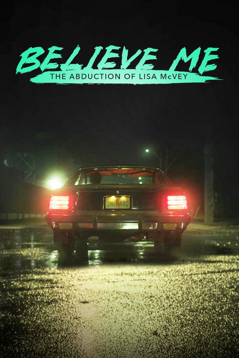 Believe Me: The Abduction of Lisa McVey (2018) — affiche film et bande-annonce