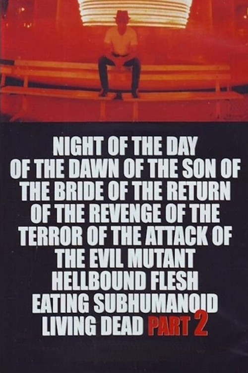Night of the Day of the Dawn of the Son of the Bride of the Return of the Terror