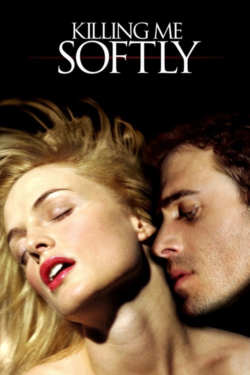 Killing Me Softly - Uccidimi dolcemente
