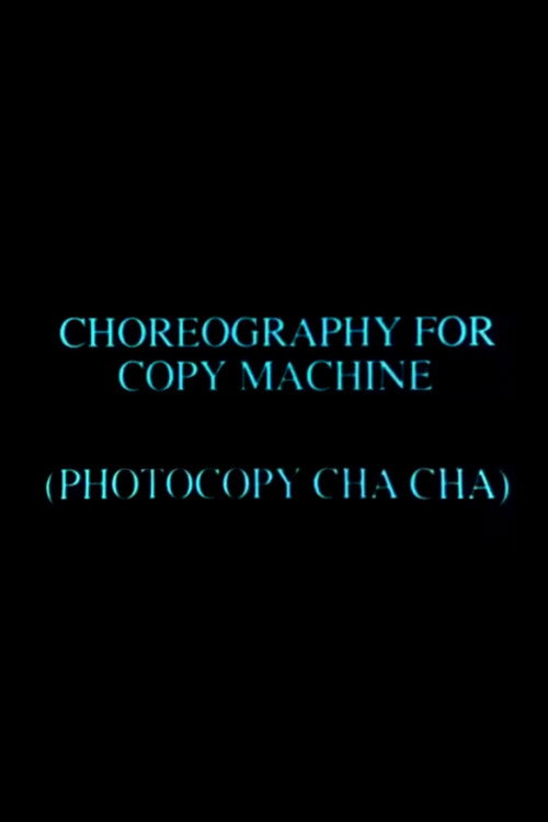Choreography for Copy Machine