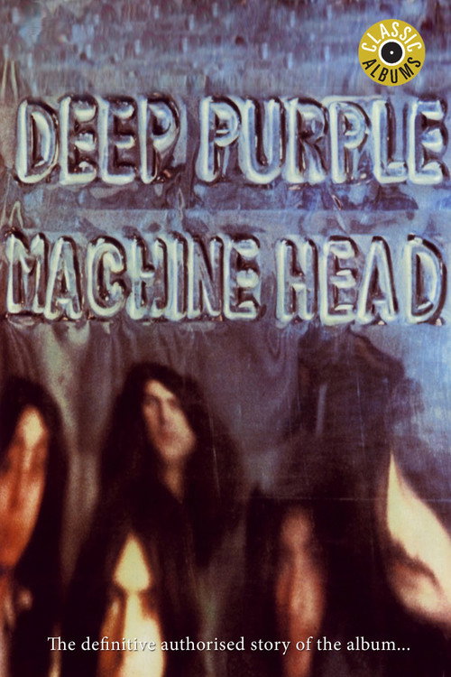 Classic Albums: Deep Purple – The Making of Machine Head