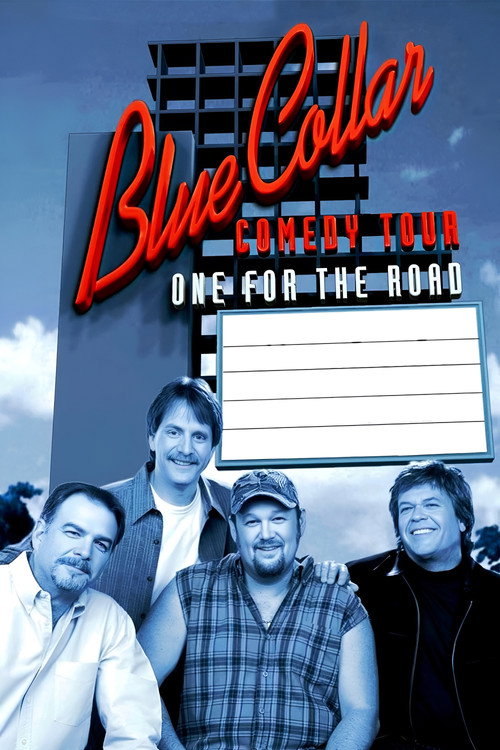 Blue Collar Comedy Tour: One for the Road