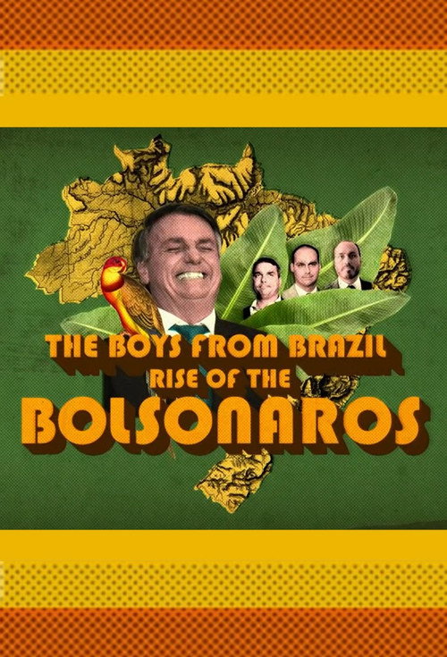 Poster The Boys from Brazil: Rise of the Bolsonaros