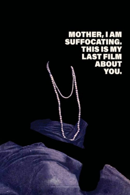 Poster Mother, I Am Suffocating. This Is My Last Film About You.