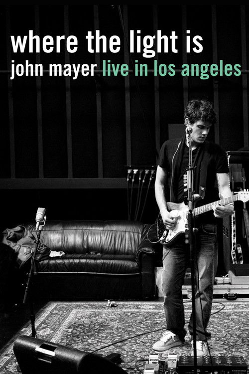 Where the Light Is: John Mayer Live in Concert