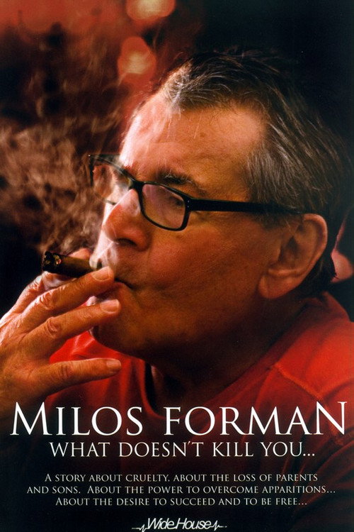 Milos Forman – What Doesn’t Kill You