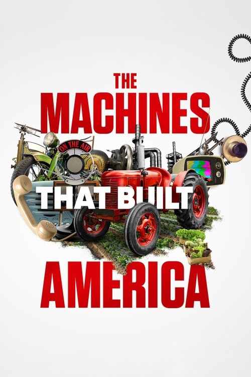 Poster The Machines That Built America