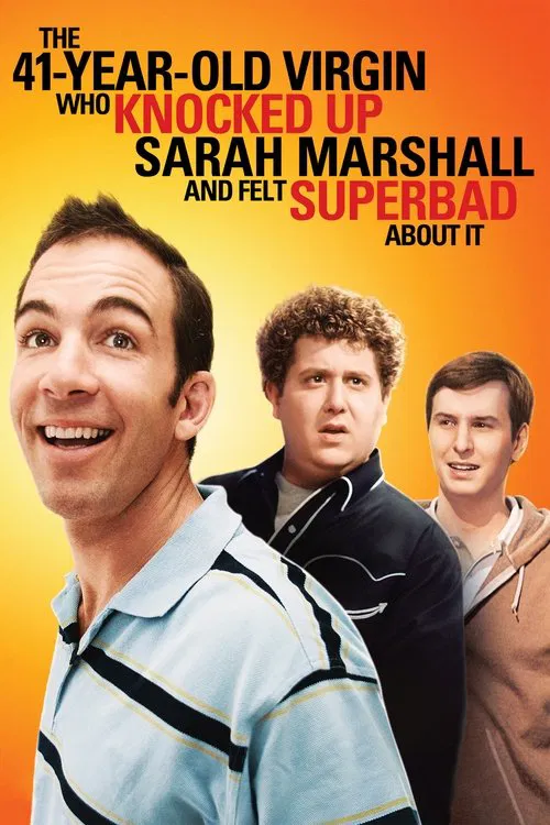 The 41-Year-Old Virgin Who Knocked Up Sarah Marshall and Felt Superbad About It