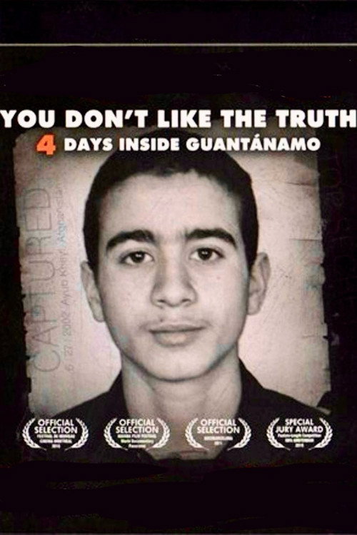 You Don't Like the Truth: Four Days Inside Guantanamo