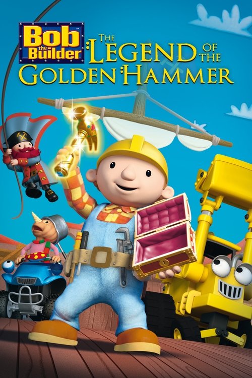 Poster Bob the Builder: The Legend of the Golden Hammer