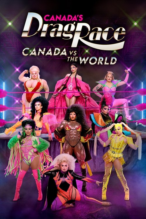 Poster Canada's Drag Race: Canada vs the World
