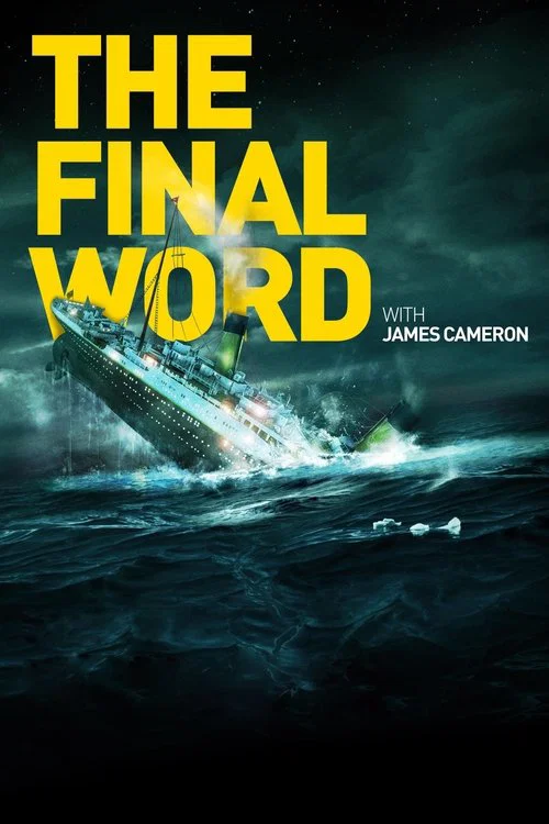 Poster Titanic: The Final Word with James Cameron