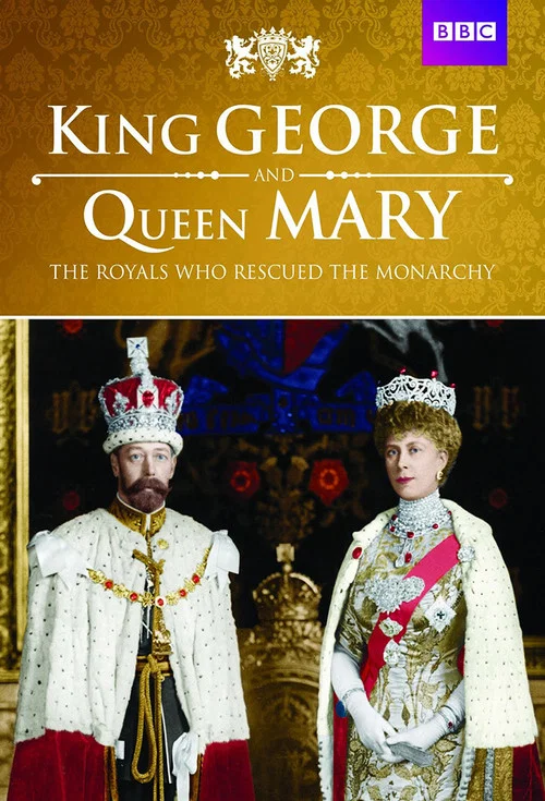 Poster King George and Queen Mary: The Royals Who Rescued the Monarchy