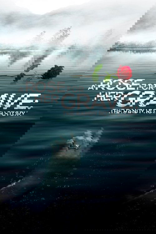 A Rose for Her Grave: The Randy Roth Story