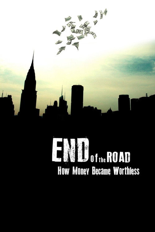 Poster End of the Road: How Money Became Worthless