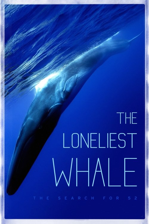 Poster The Loneliest Whale: The Search for 52