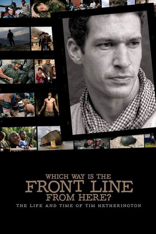Poster Which Way Is the Front Line from Here? The Life and Time of Tim Hetherington