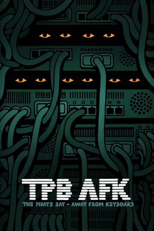 TPB AFK: The Pirate Bay Away from Keyboard