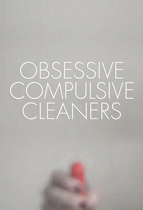 Poster Obsessive Compulsive Cleaners
