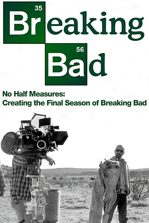 Poster No Half Measures: Creating the Final Season of Breaking Bad