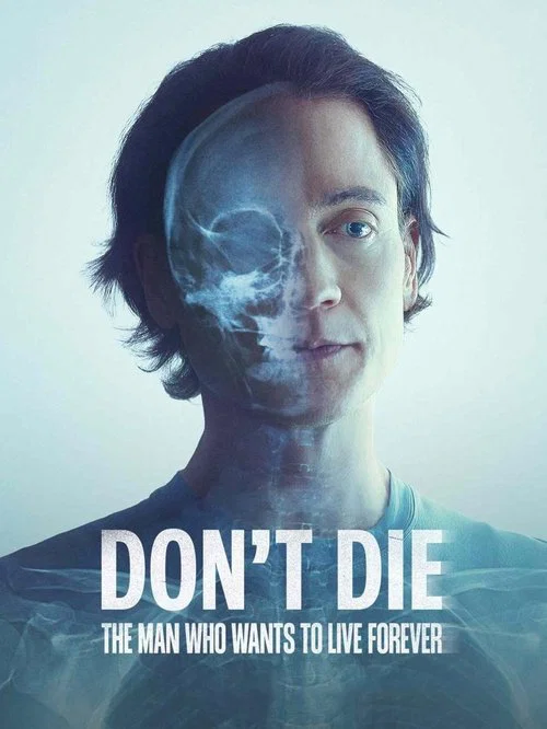 Poster Nu muri: Omul care vrea să trăiască veșnic