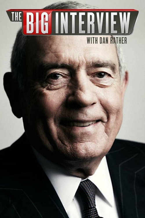 Poster The Big Interview with Dan Rather