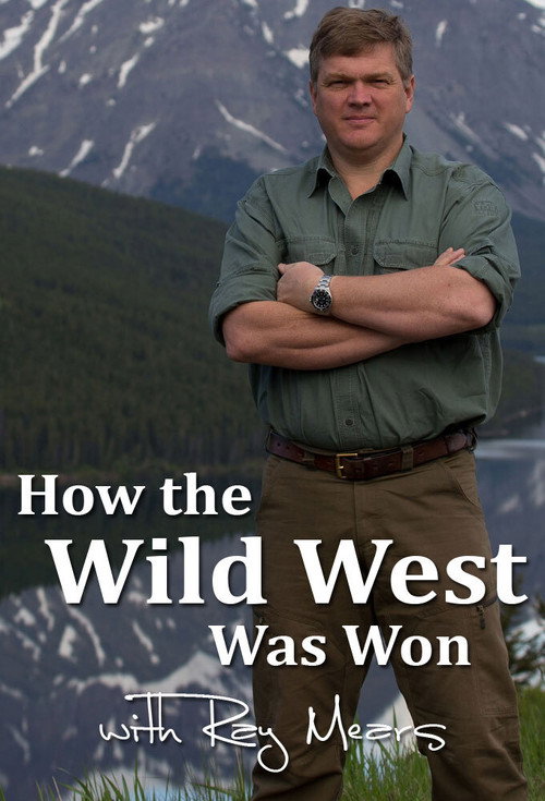 Poster How the Wild West Was Won with Ray Mears