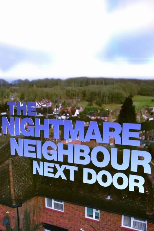 Poster The Nightmare Neighbour Next Door