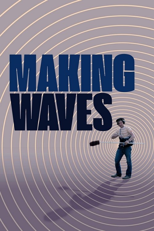 Making Waves - La magie du son au cinéma