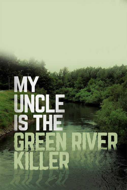 Poster My Uncle Is the Green River Killer