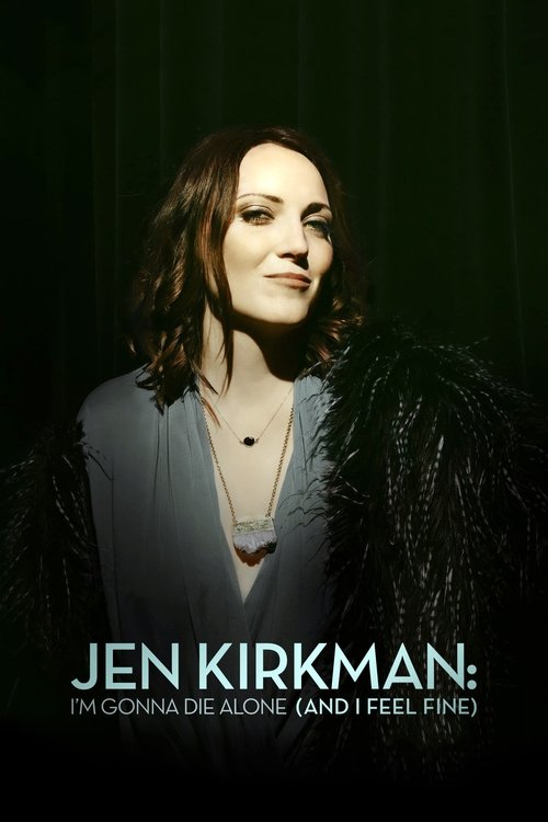 Poster Jen Kirkman: I'm Gonna Die Alone (And I Feel Fine)